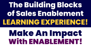 The Building Blocks of Sales Enablement Learning Experience
